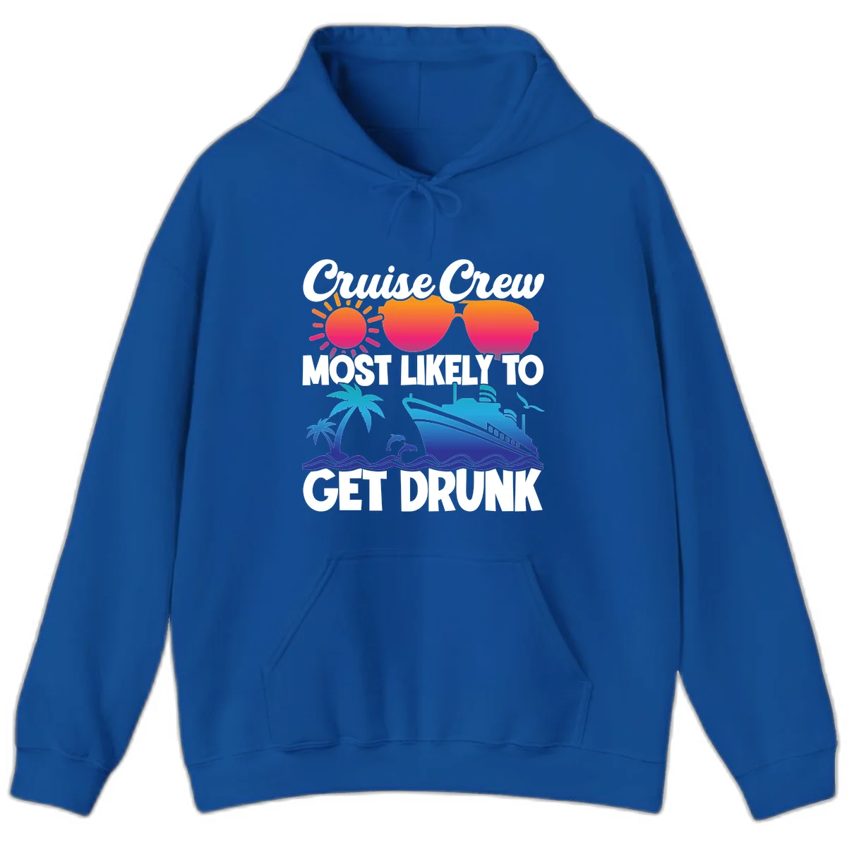Cruise Crew Most Likely To Get Drunk Hoodie in Royal