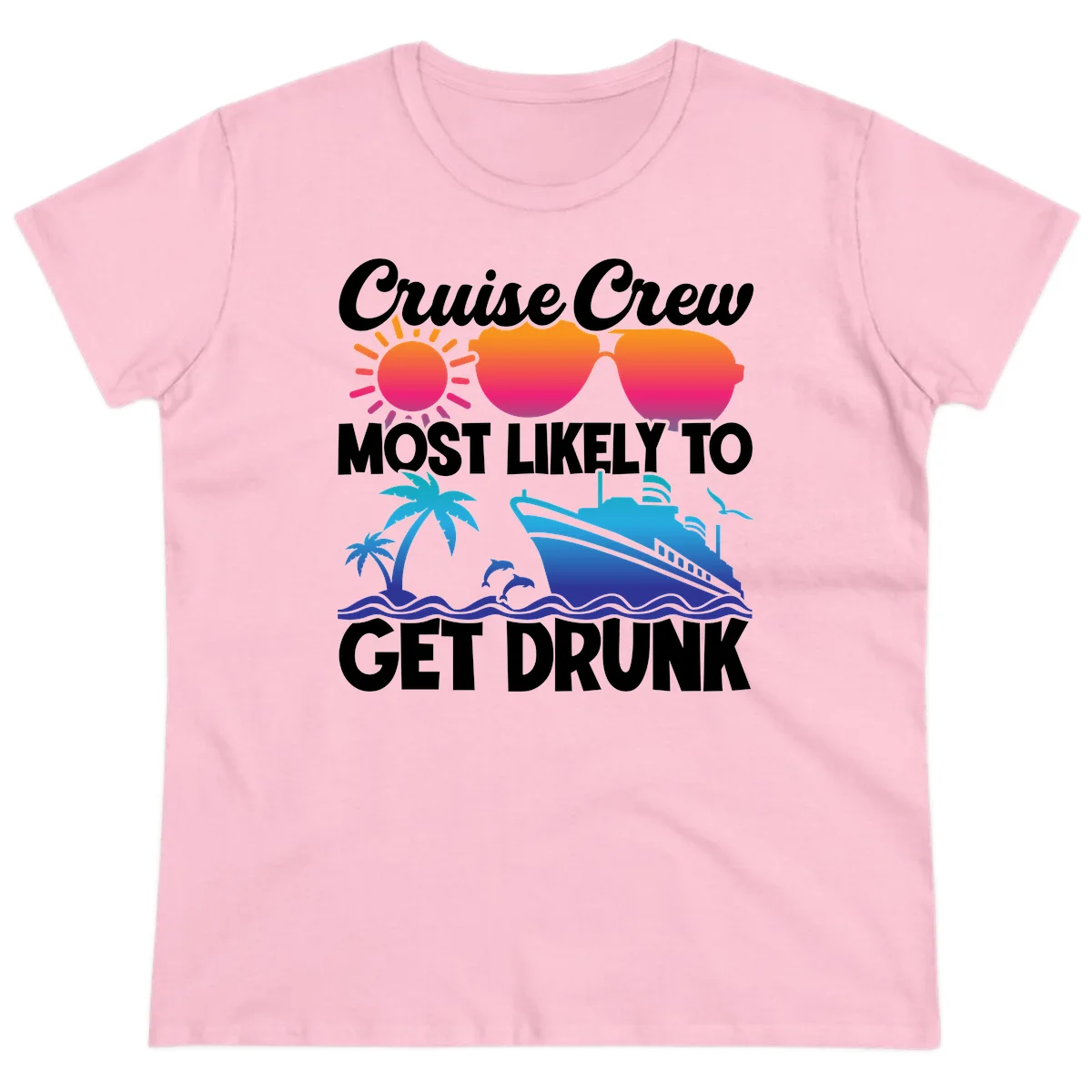 Cruise Crew Most Likely To Get Drunk Ladies Tee in Light Pink