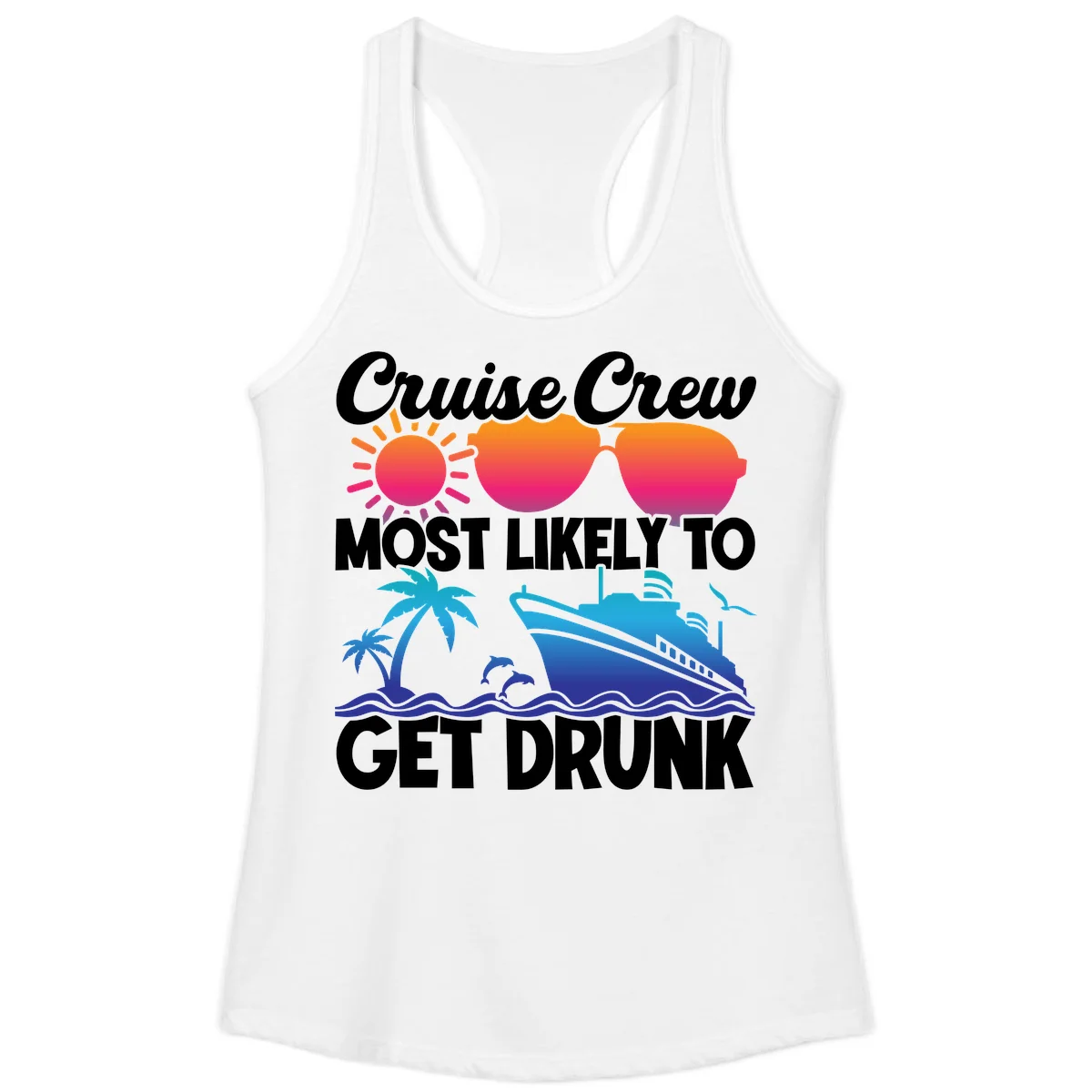 Cruise Crew Most Likely To Get Drunk Ladies Tank in White