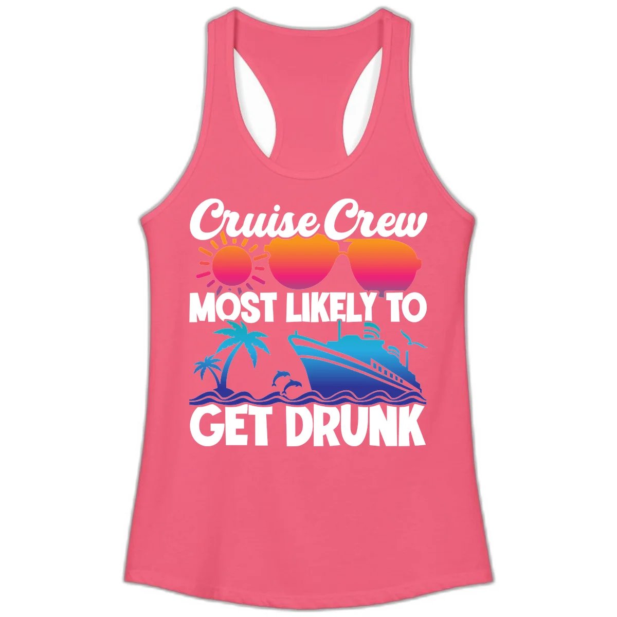 Cruise Crew Most Likely To Get Drunk Ladies Tank in Hot Pink