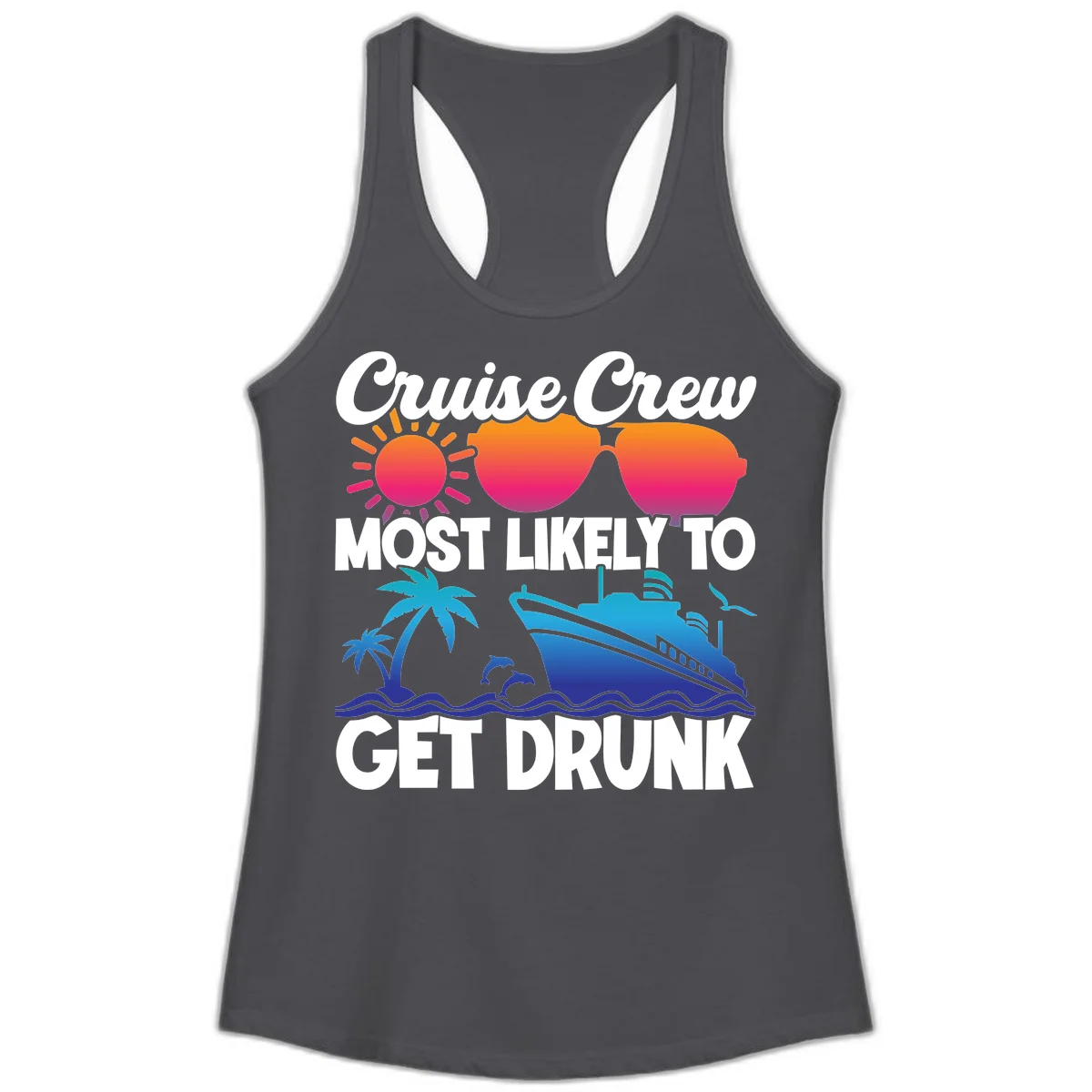 Cruise Crew Most Likely To Get Drunk Ladies Tank in Solid Dark Gray