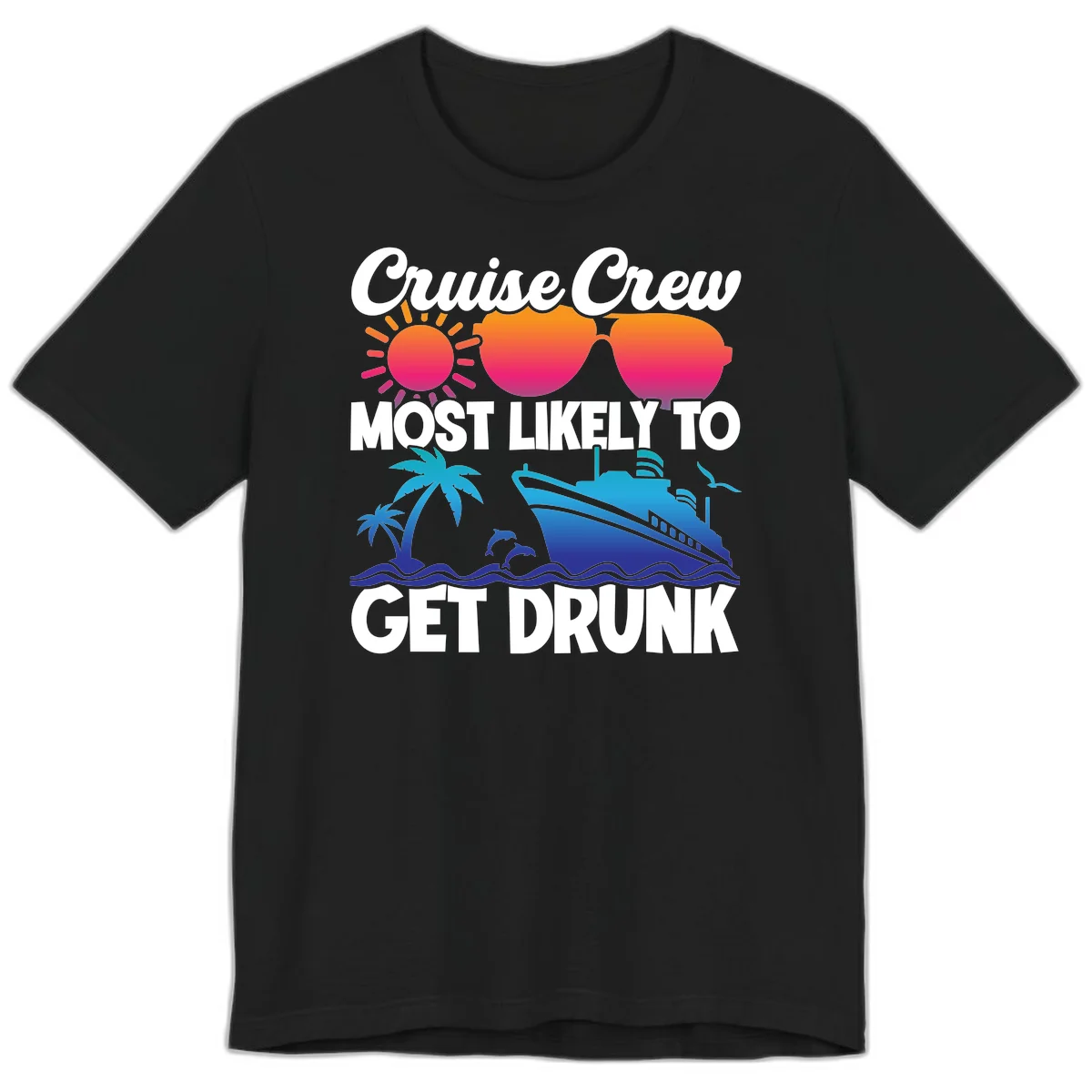 Cruise Crew Most Likely To Get Drunk Premium T-Shirt in Black