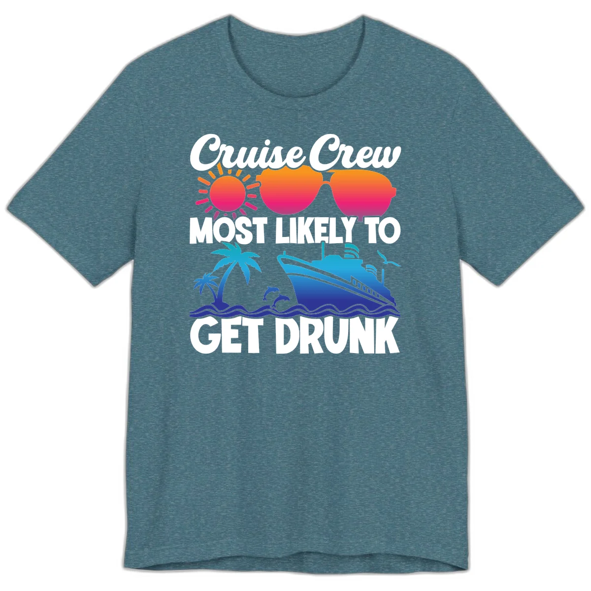 Cruise Crew Most Likely To Get Drunk Premium T-Shirt in Heather Deep Teal