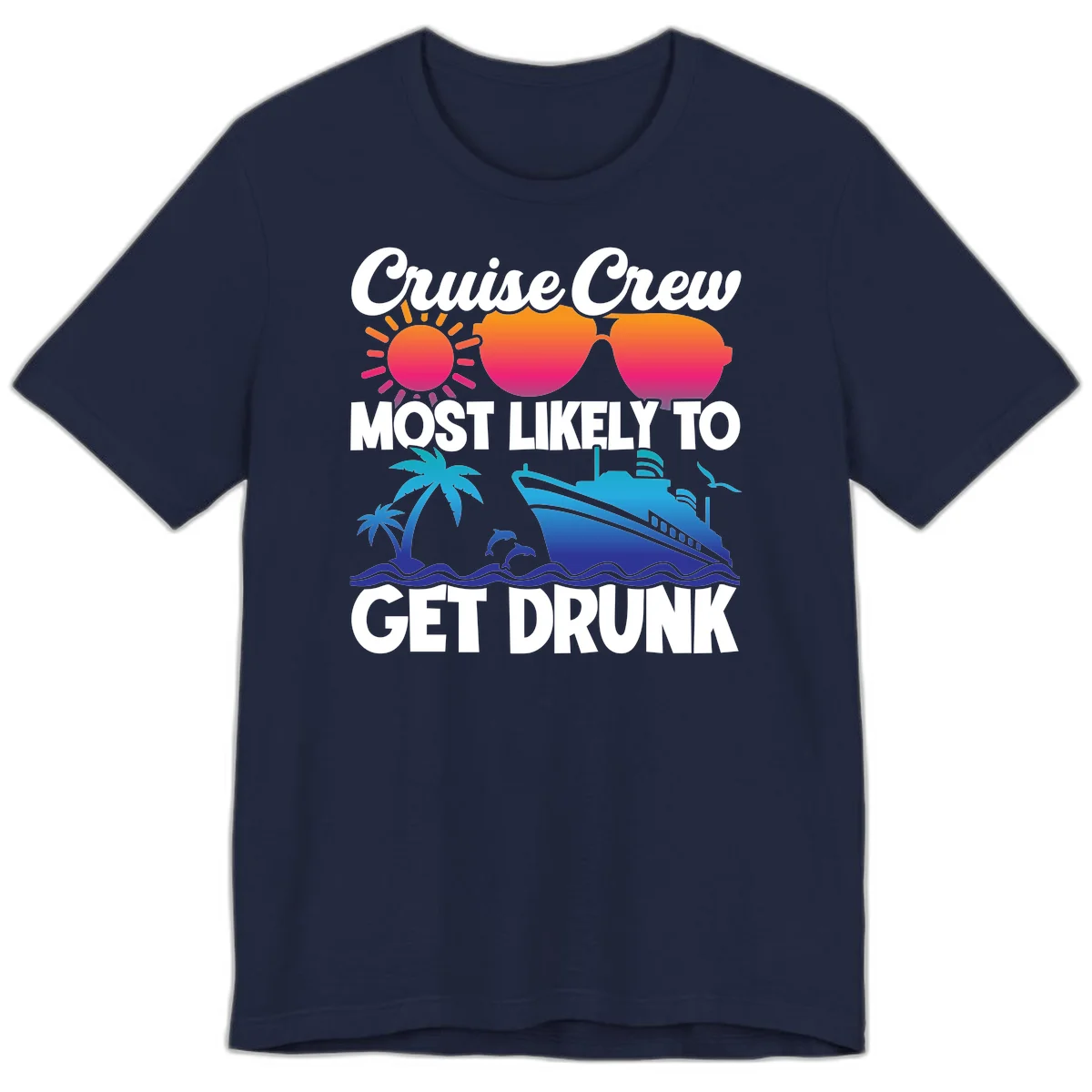 Cruise Crew Most Likely To Get Drunk Premium T-Shirt in Navy