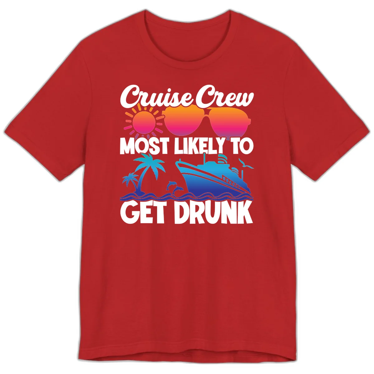 Cruise Crew Most Likely To Get Drunk Premium T-Shirt in Red