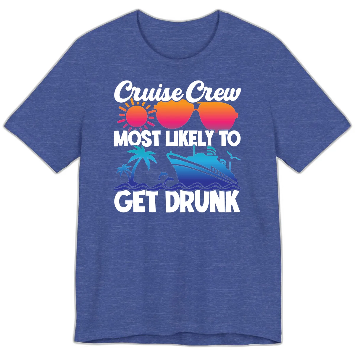 Cruise Crew Most Likely To Get Drunk Premium T-Shirt in Heather True Royal