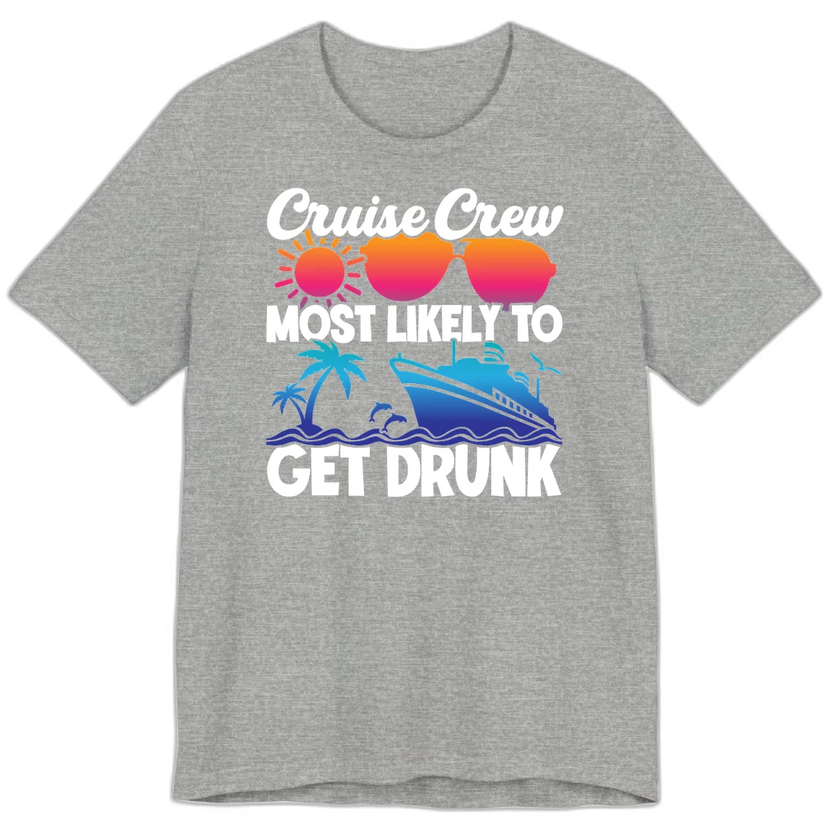 Cruise Crew Most Likely To Get Drunk Premium T-Shirt in Athletic Heather
