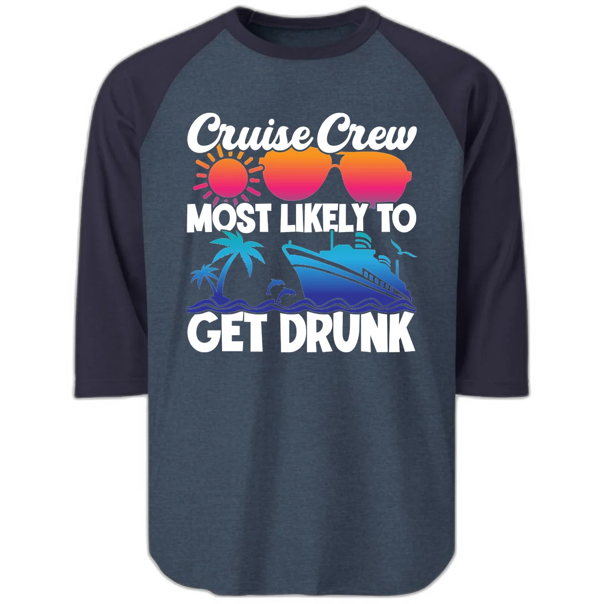 Cruise Crew Most Likely To Get Drunk Raglan 3/4 in Heather Denim Navy
