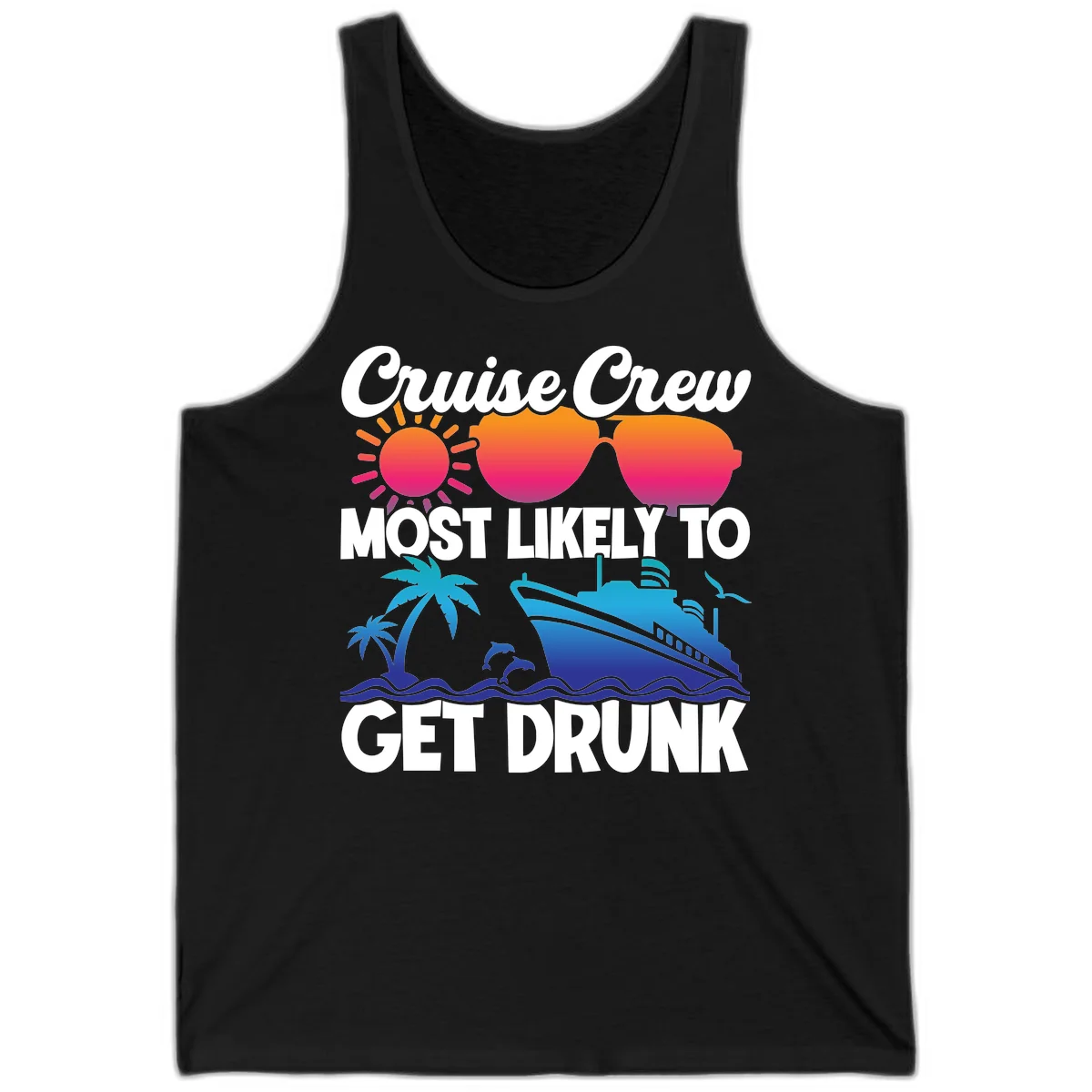 Cruise Crew Most Likely To Get Drunk Tank in Black