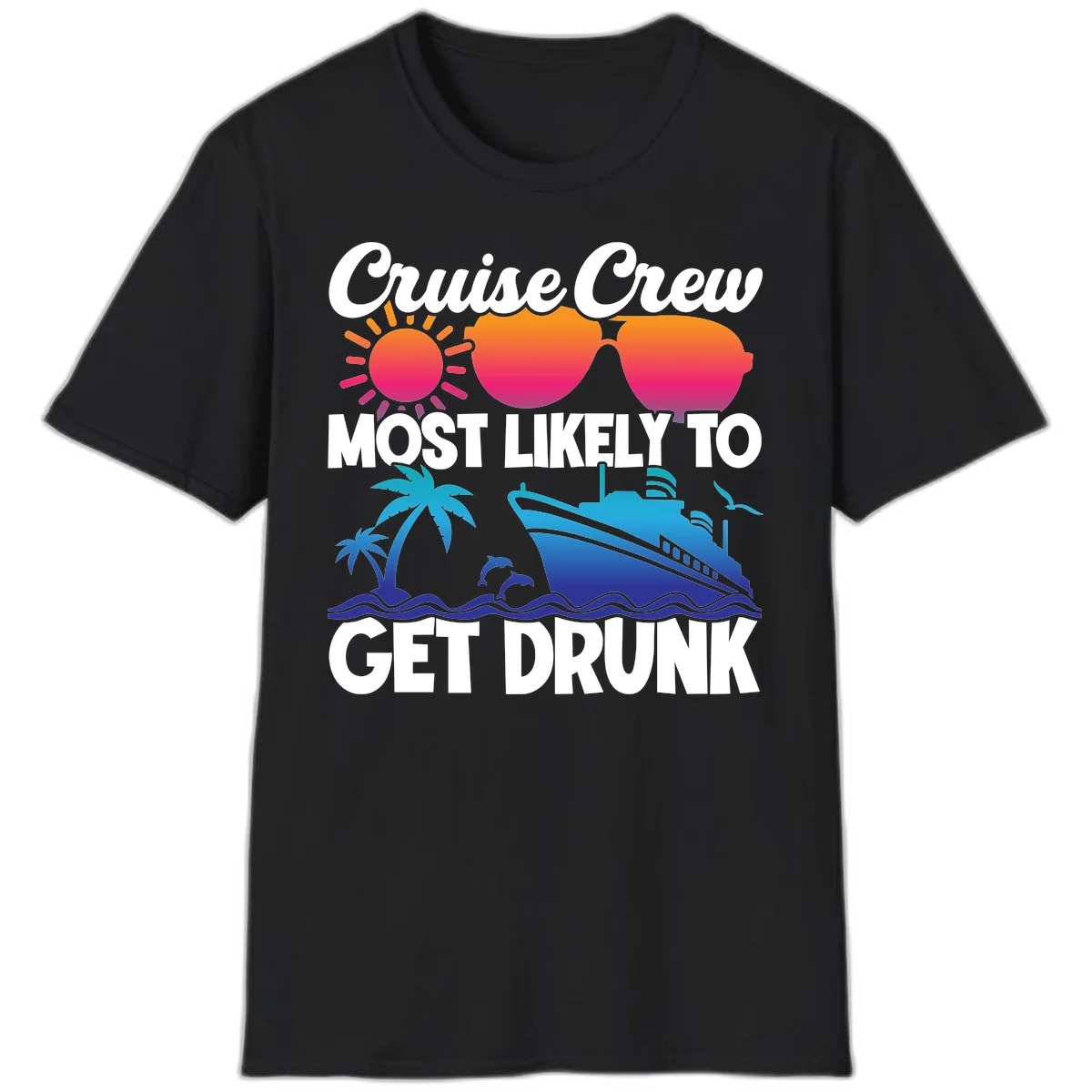 Cruise Crew Most Likely To Get Drunk T-Shirt in Black