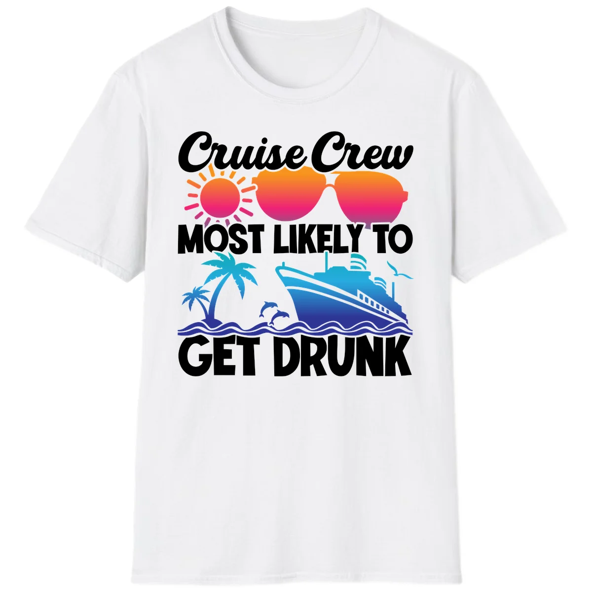 Cruise Crew Most Likely To Get Drunk T-Shirt in White