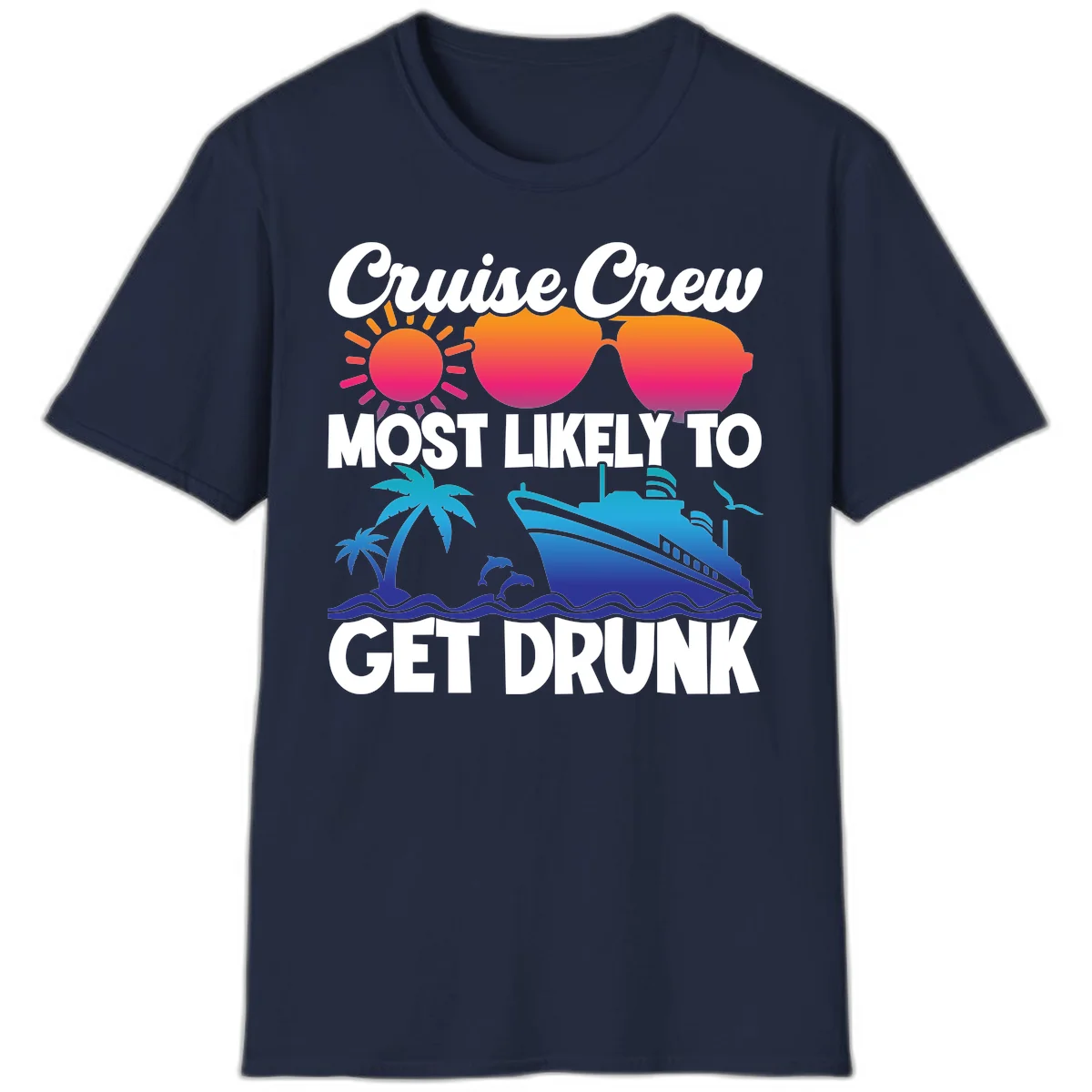 Cruise Crew Most Likely To Get Drunk T-Shirt in Navy