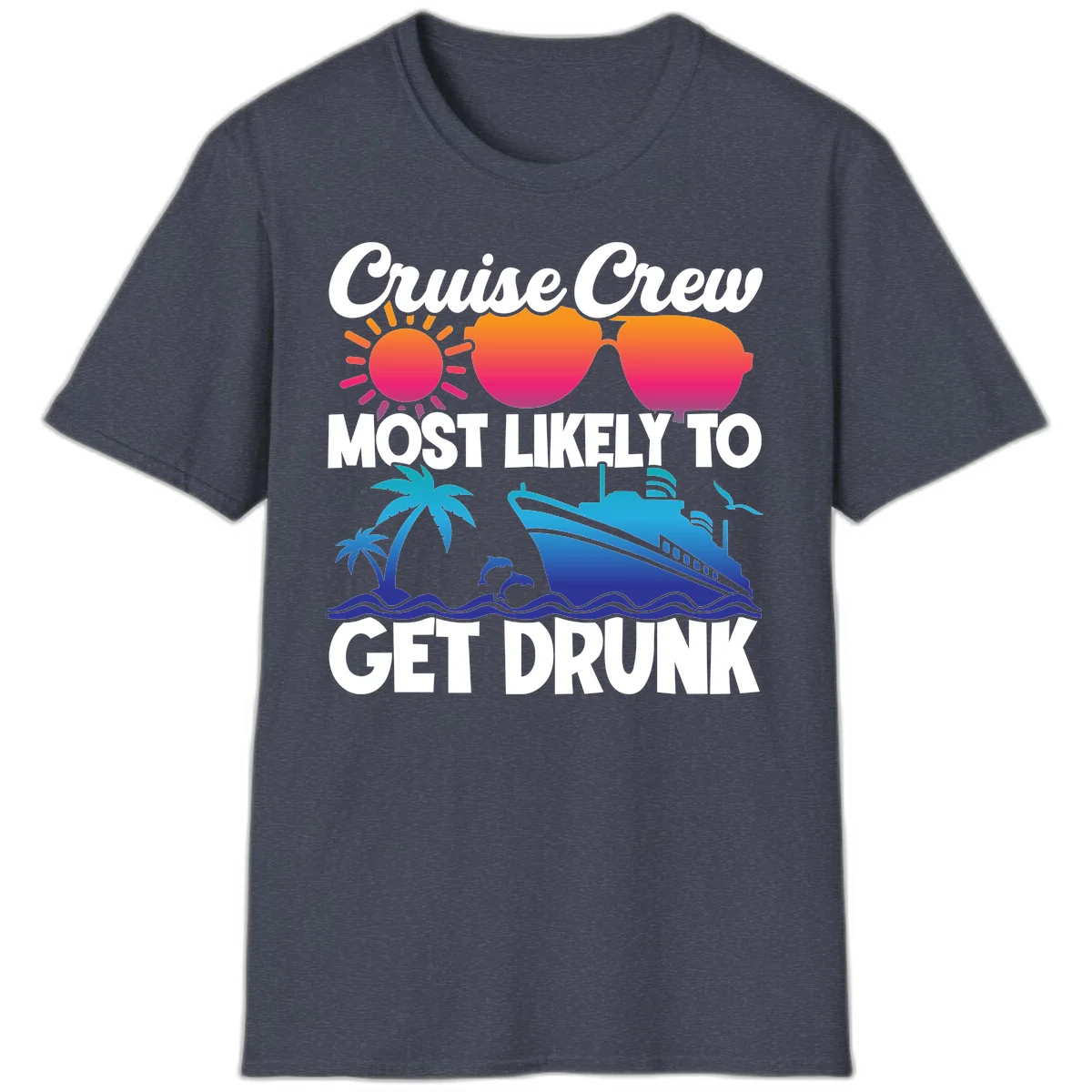 Cruise Crew Most Likely To Get Drunk T-Shirt in Heather Navy