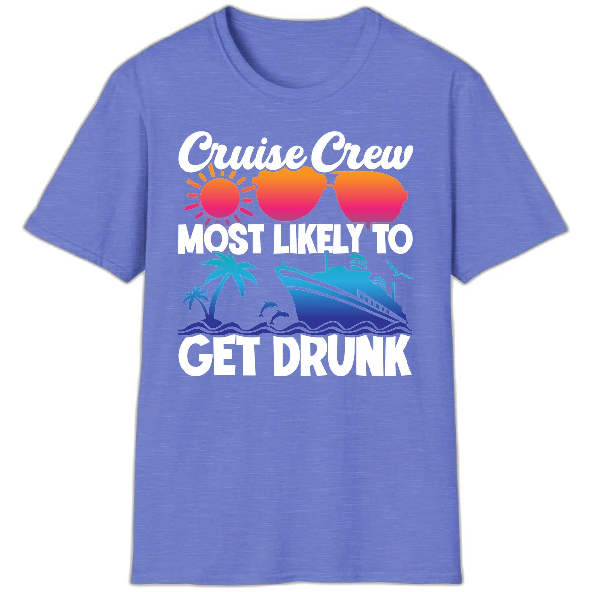 Cruise Crew Most Likely To Get Drunk T-Shirt in Heather Royal