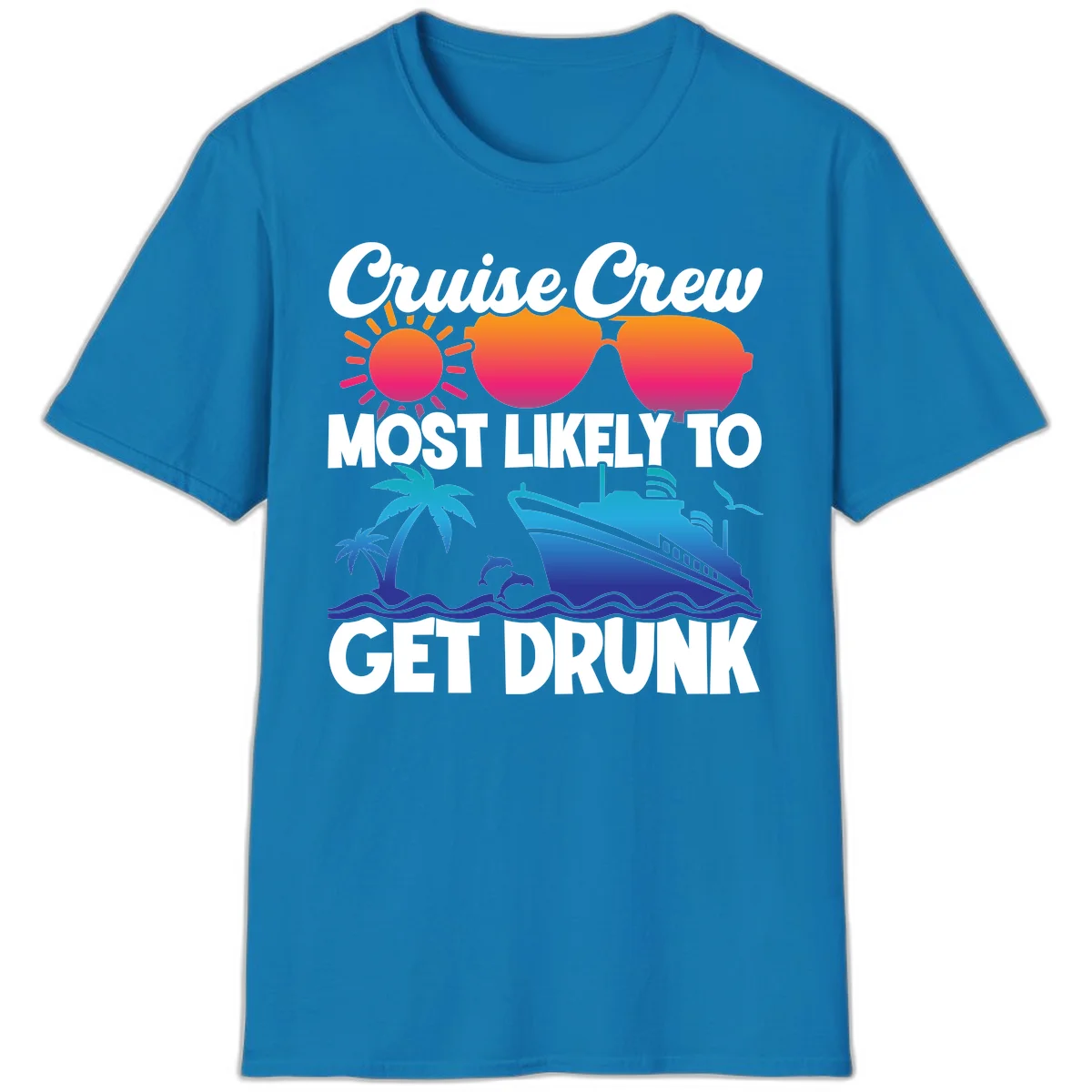 Cruise Crew Most Likely To Get Drunk T-Shirt in Sapphire
