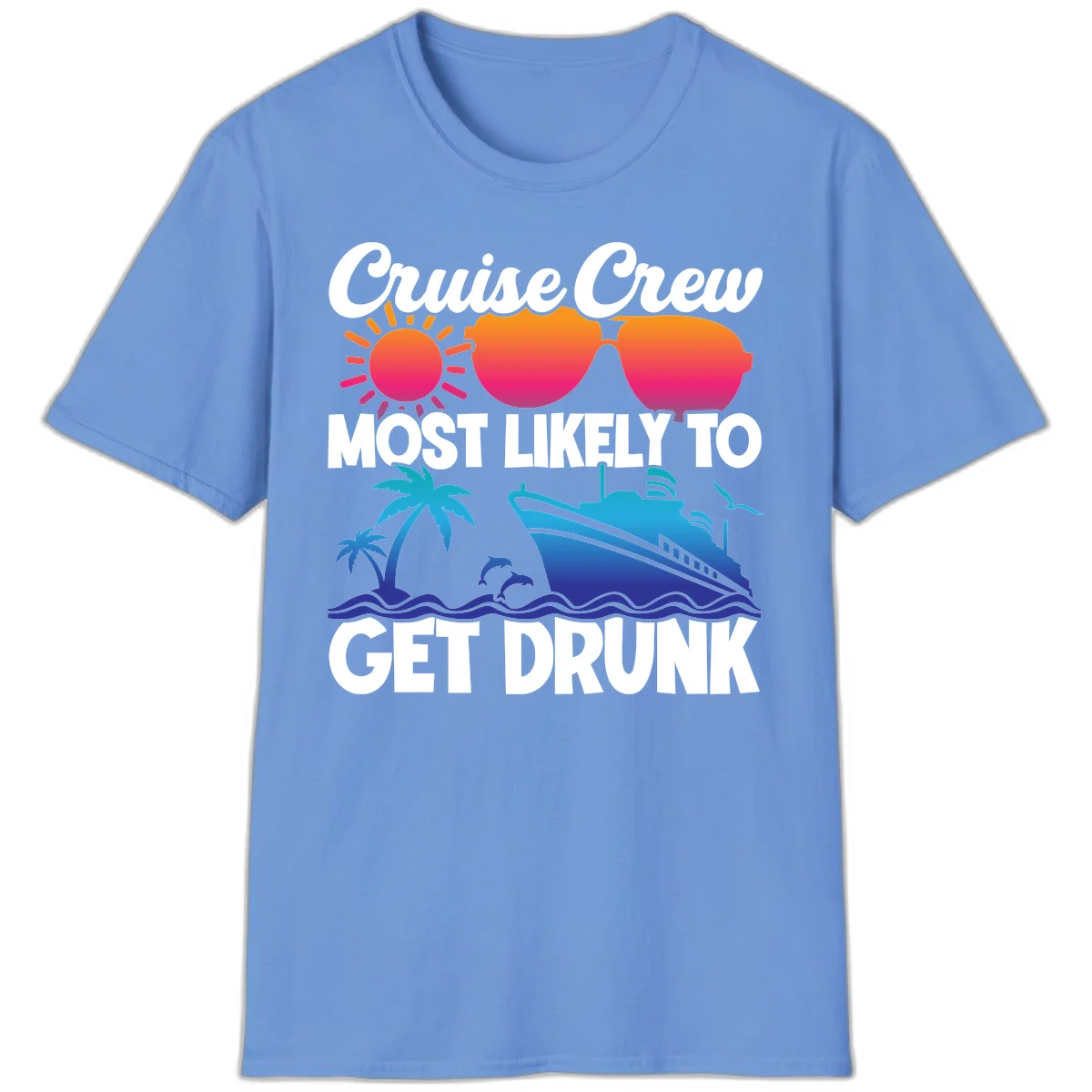 Cruise Crew Most Likely To Get Drunk T-Shirt in Carolina Blue
