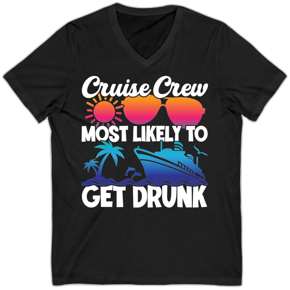 Cruise Crew Most Likely To Get Drunk V-Neck in Black