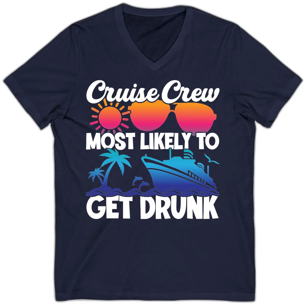 Cruise Crew Most Likely To Get Drunk V-Neck in Navy