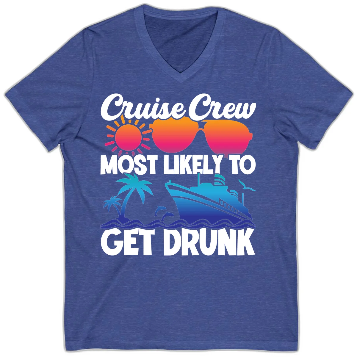 Cruise Crew Most Likely To Get Drunk V-Neck in Heather True Royal