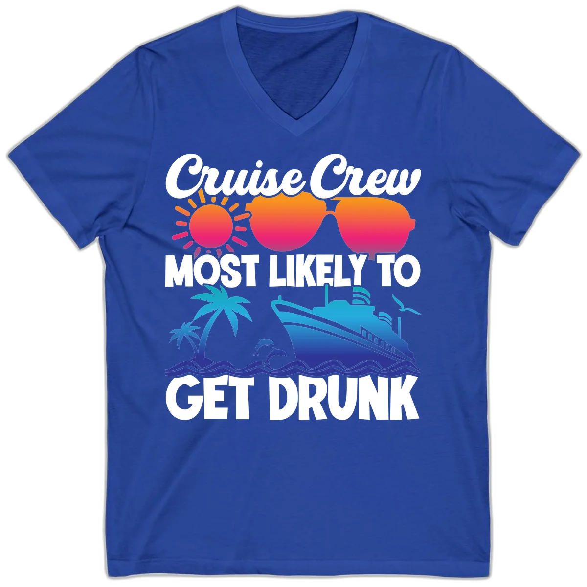 Cruise Crew Most Likely To Get Drunk V-Neck in True Royal