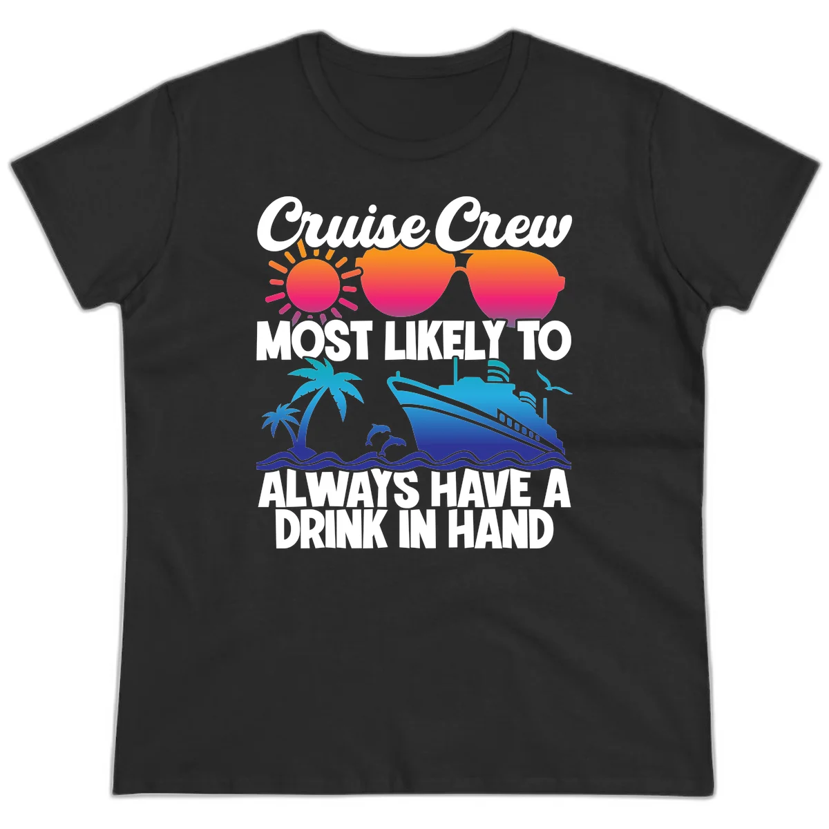 Cruise Crew Drink In Hand Ladies Tee in Black