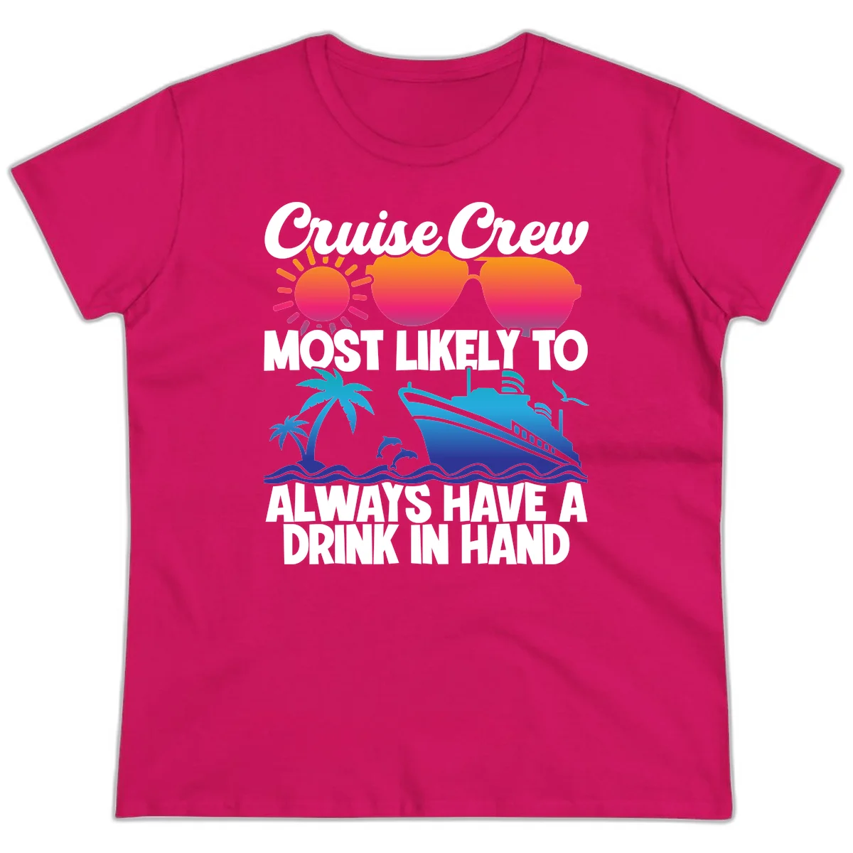 Cruise Crew Drink In Hand Ladies Tee in Heliconia