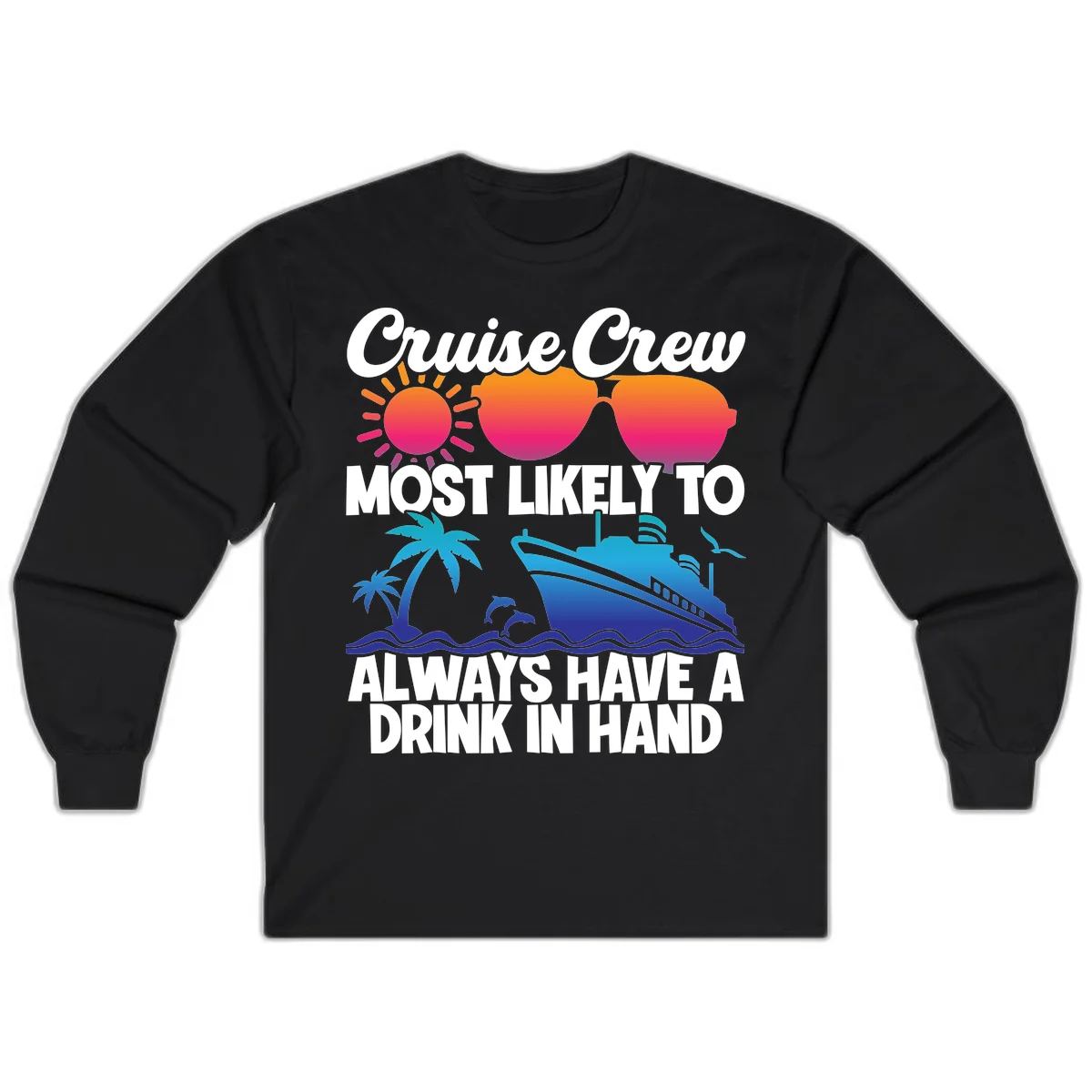 Cruise Crew Drink In Hand Long Sleeve in Black