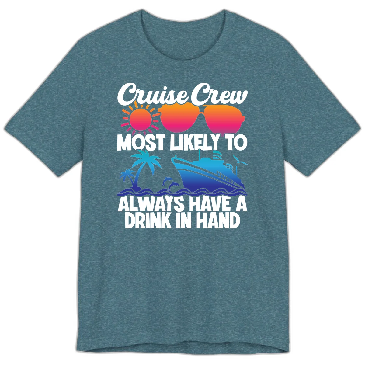 Cruise Crew Drink In Hand Premium T-Shirt in Heather Deep Teal