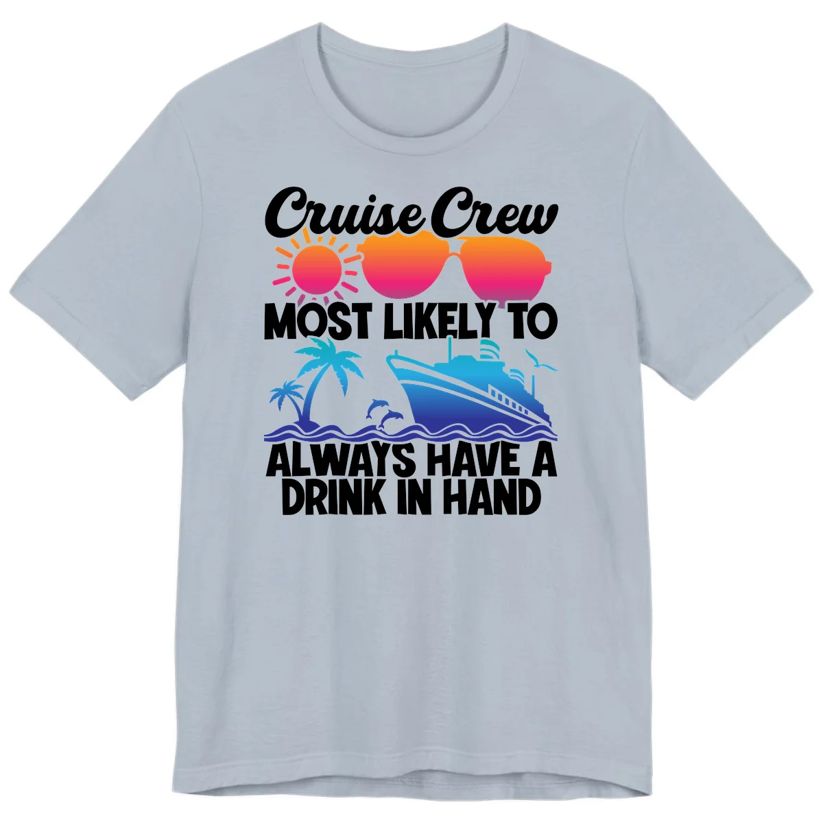 Cruise Crew Drink In Hand Premium T-Shirt in Light Blue