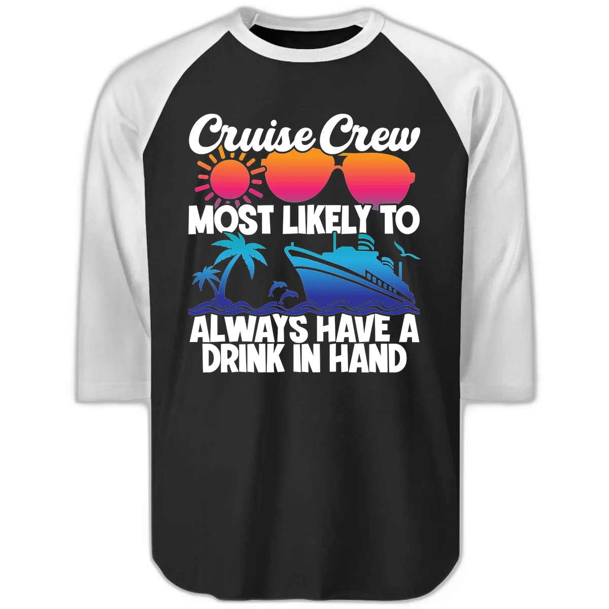 Cruise Crew Drink In Hand Raglan 3/4 in Black White