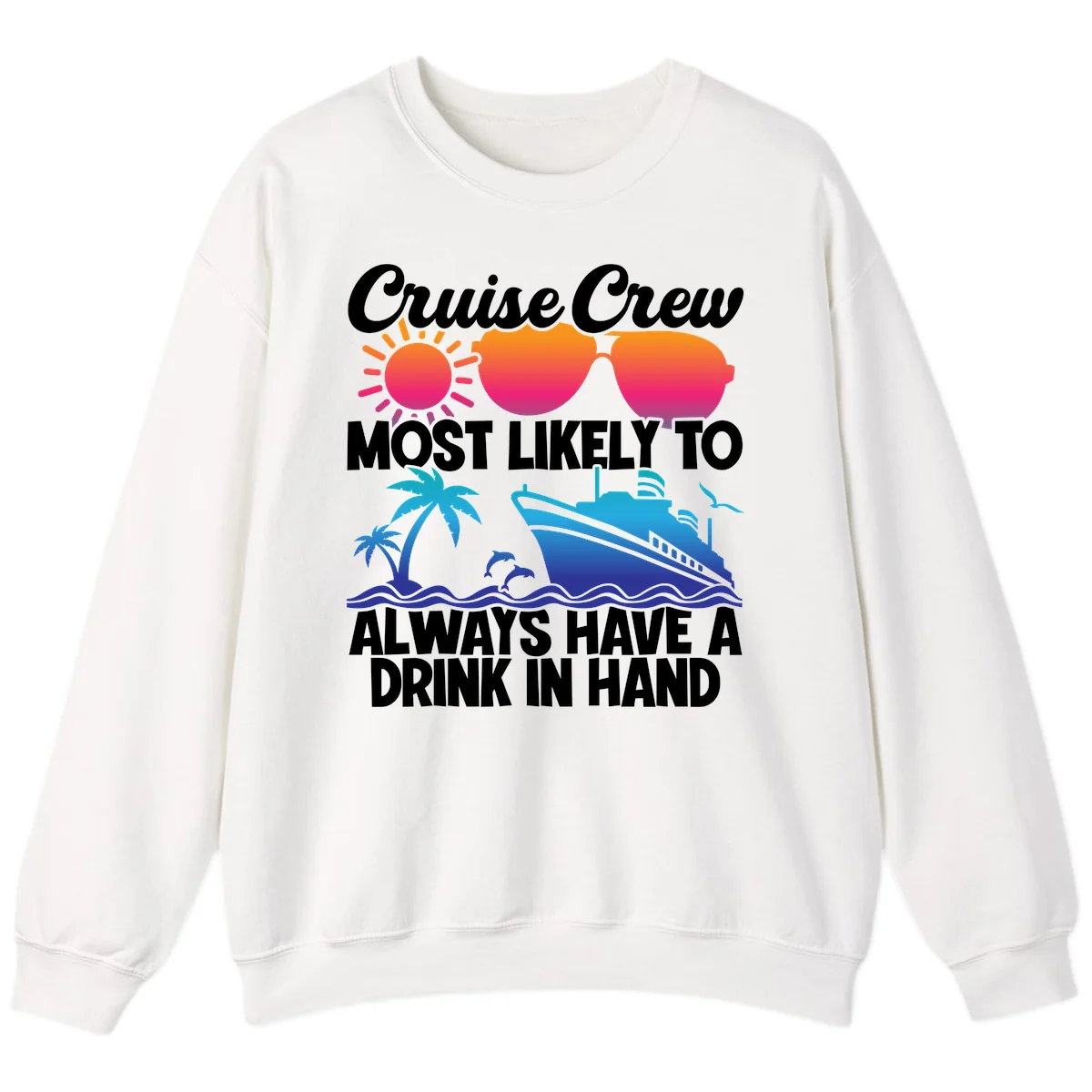 Cruise Crew Drink In Hand Sweatshirt in White