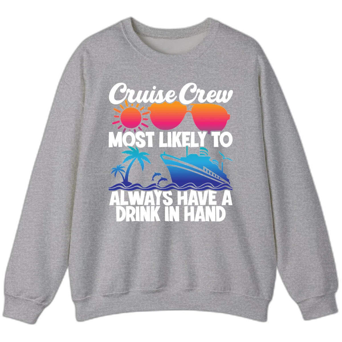Cruise Crew Drink In Hand Sweatshirt in Sport Grey
