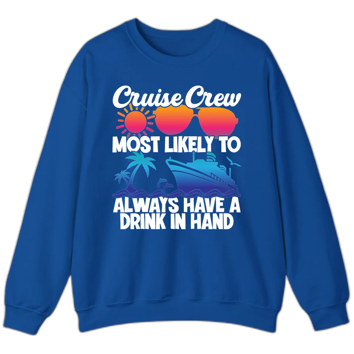 Cruise Crew Drink In Hand Sweatshirt in Royal