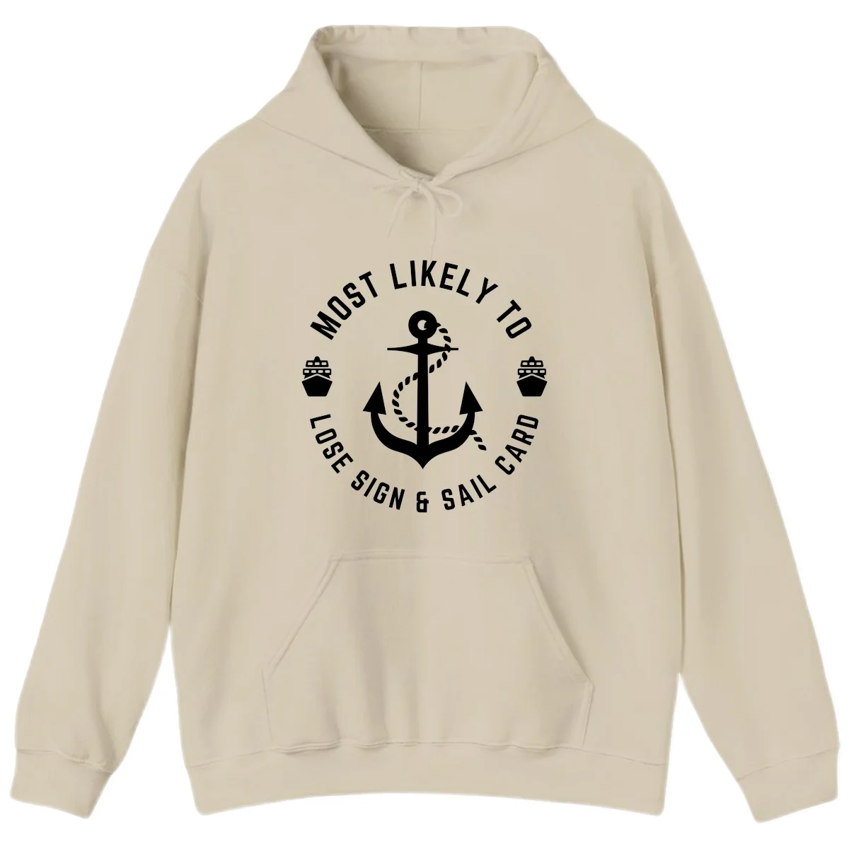 Most Likely To Lose Sign & Sail Card Hoodie in Sand