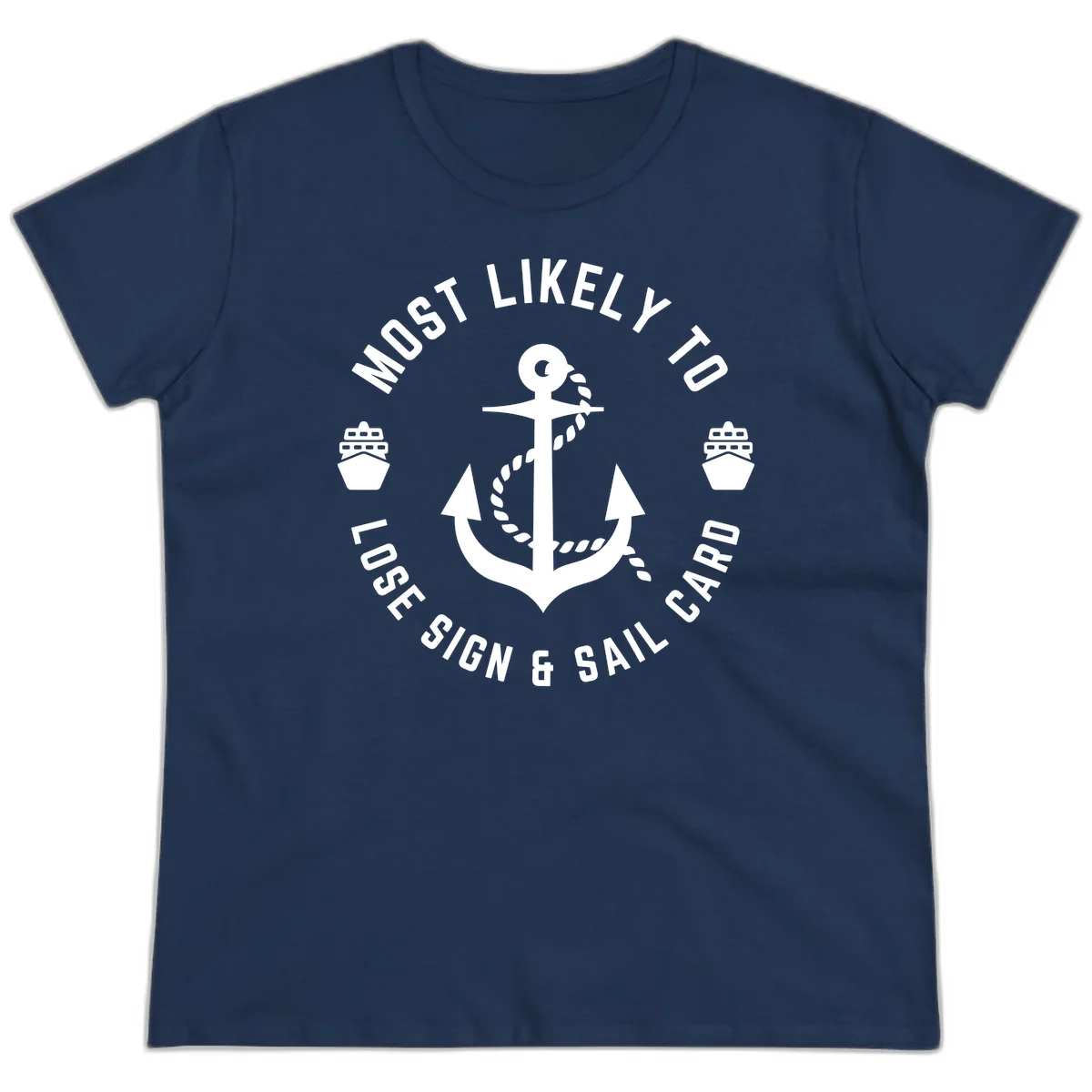 Most Likely To Lose Sign & Sail Card Ladies Tee in Navy