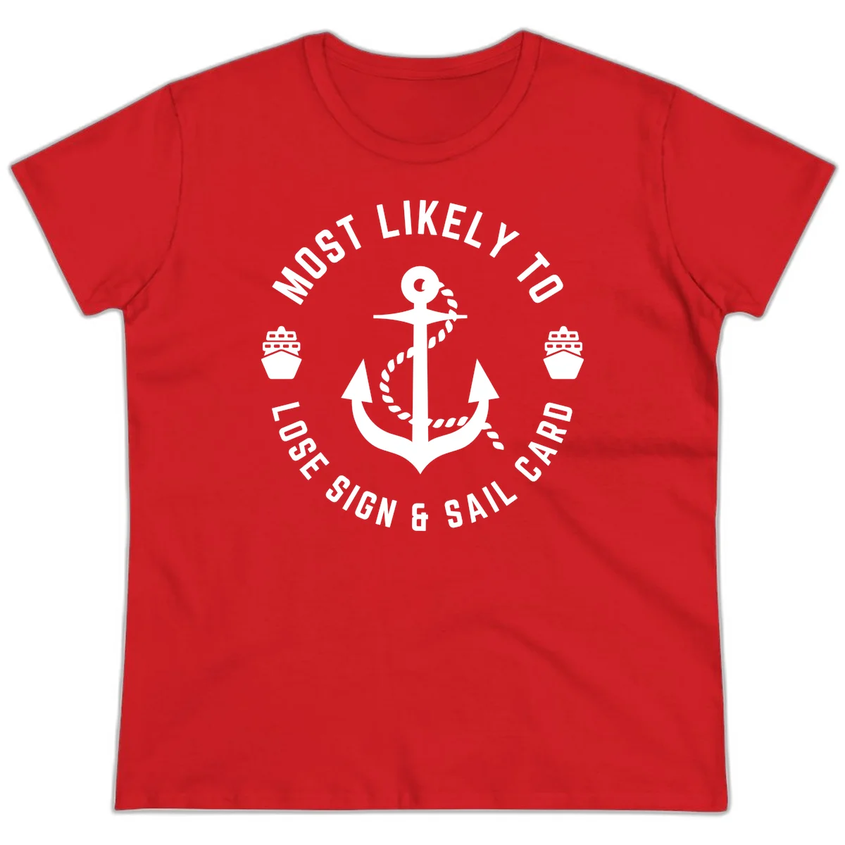 Most Likely To Lose Sign & Sail Card Ladies Tee in Red