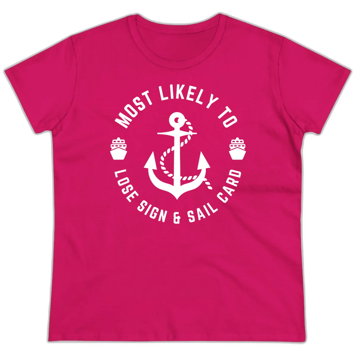 Most Likely To Lose Sign & Sail Card Ladies Tee in Heliconia