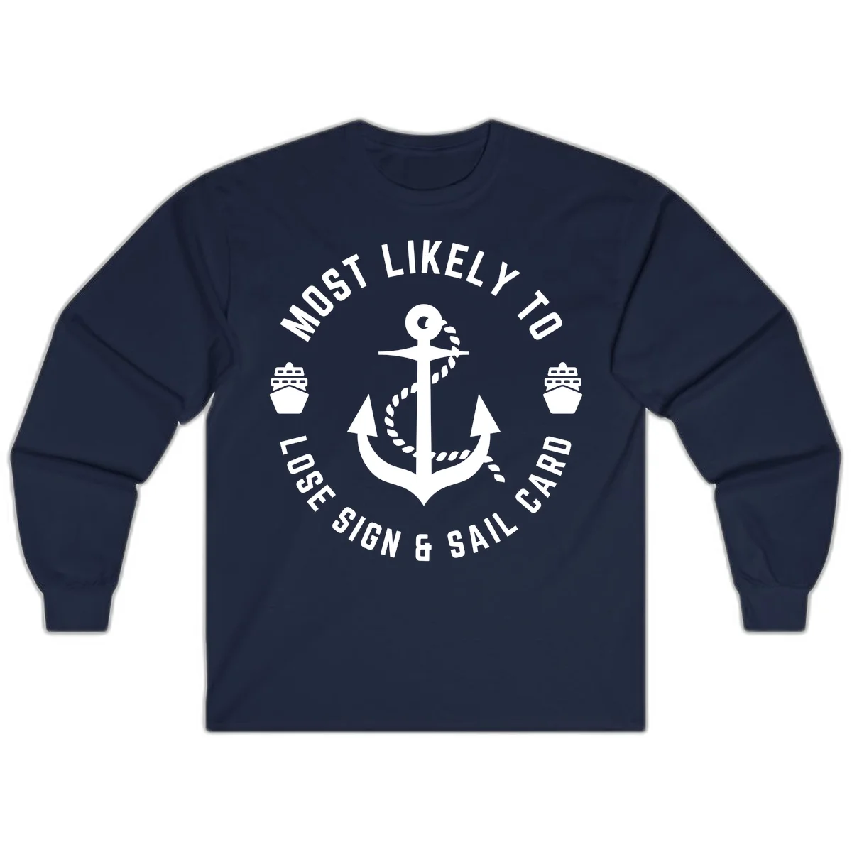 Most Likely To Lose Sign & Sail Card Long Sleeve in Navy