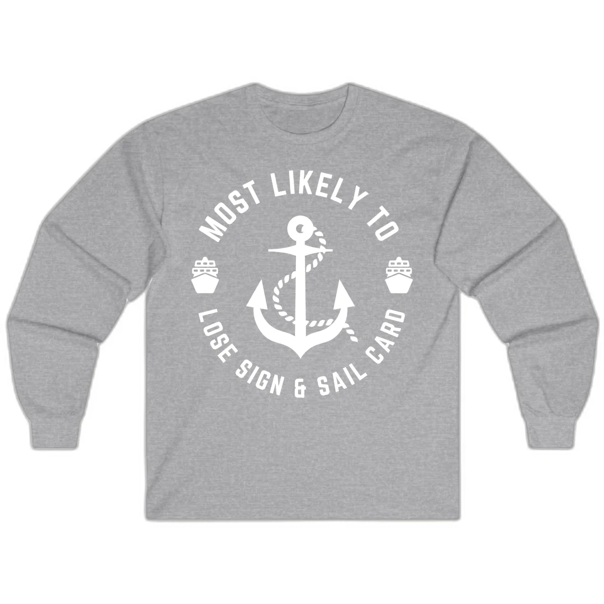 Most Likely To Lose Sign & Sail Card Long Sleeve in Sport Grey
