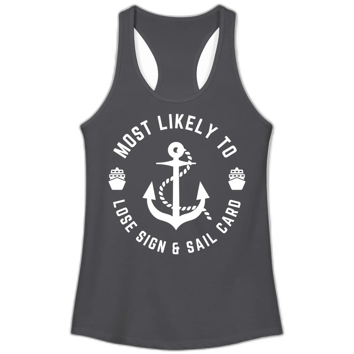 Most Likely To Lose Sign & Sail Card Ladies Tank in Solid Dark Gray
