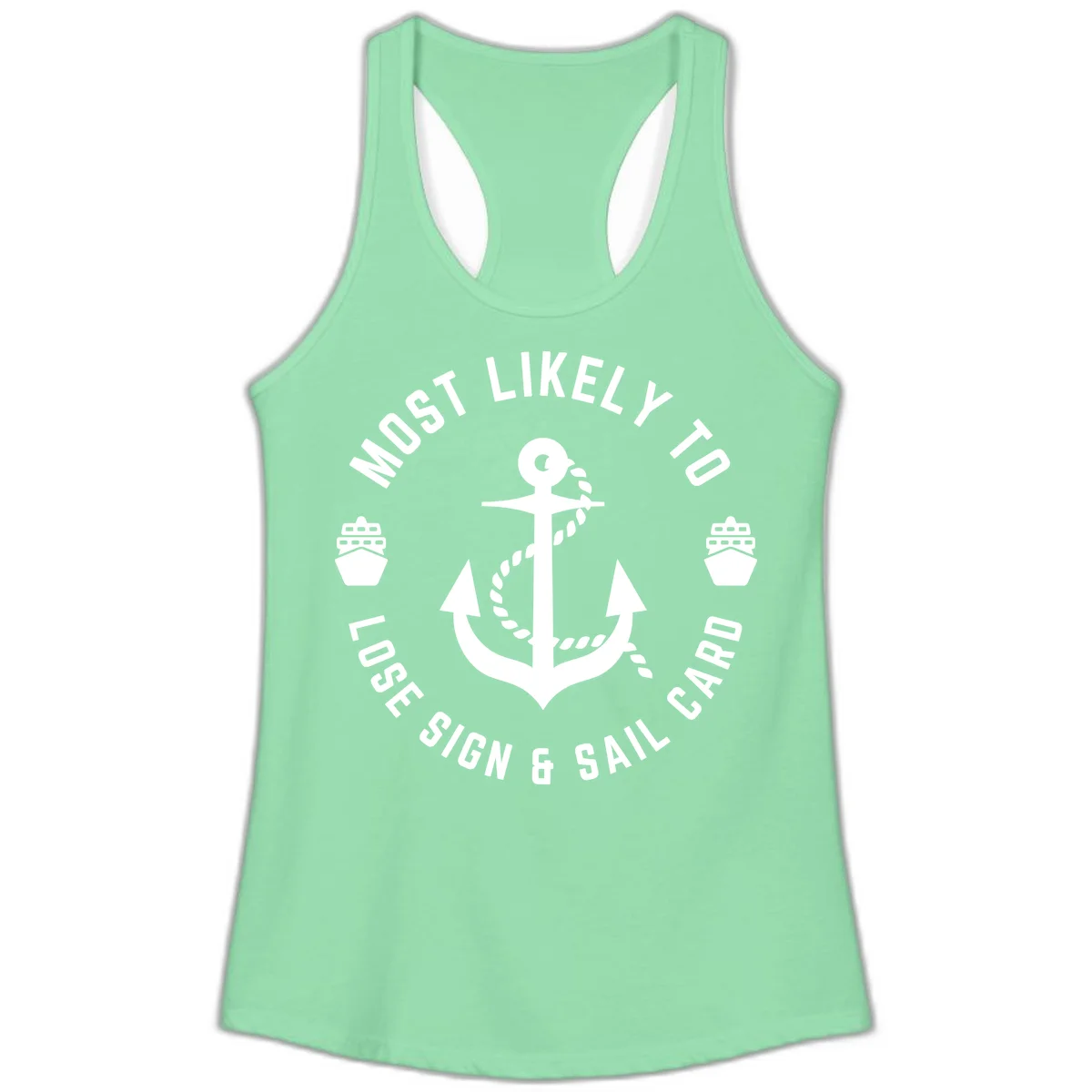 Most Likely To Lose Sign & Sail Card Ladies Tank in Solid Mint