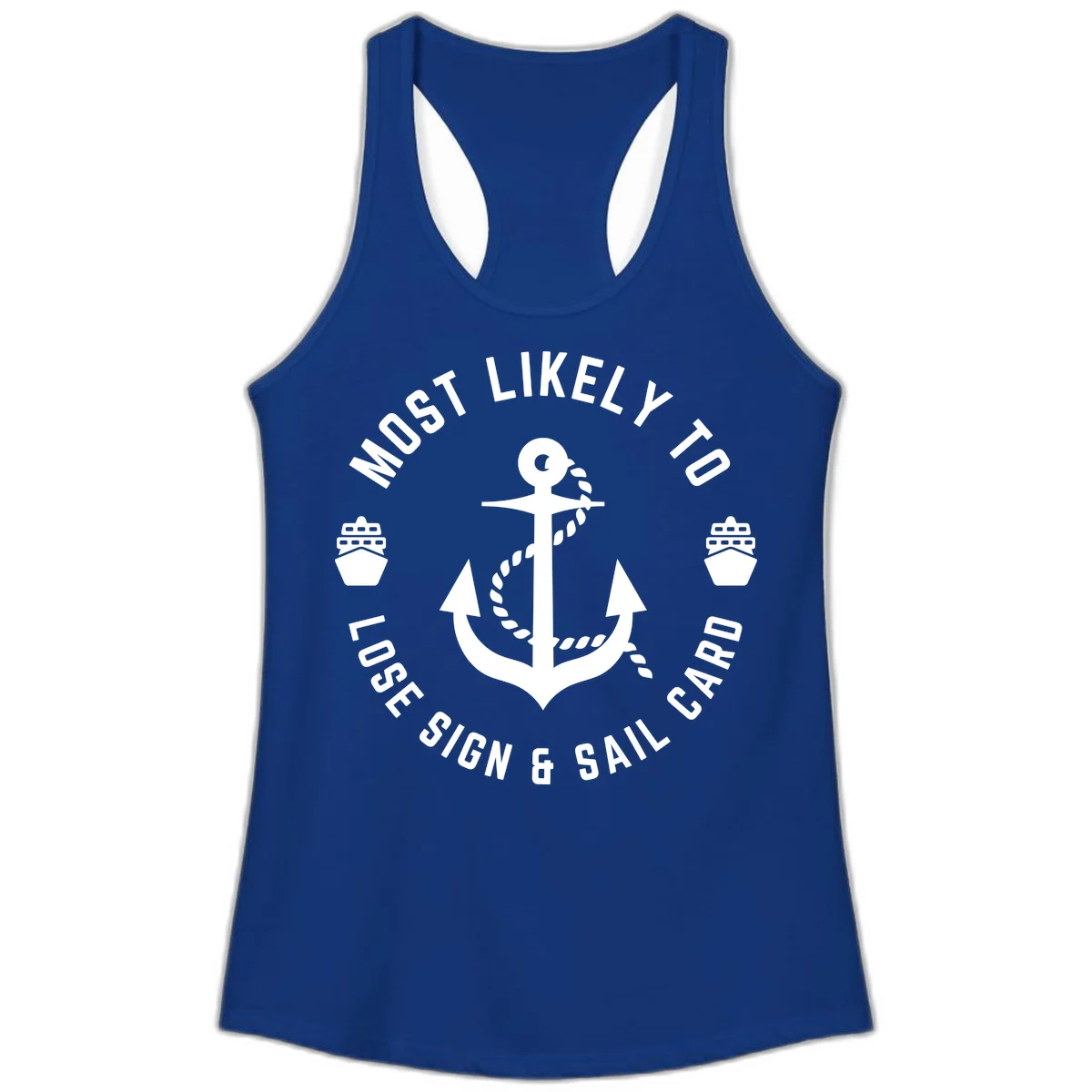 Most Likely To Lose Sign & Sail Card Ladies Tank in Solid Royal