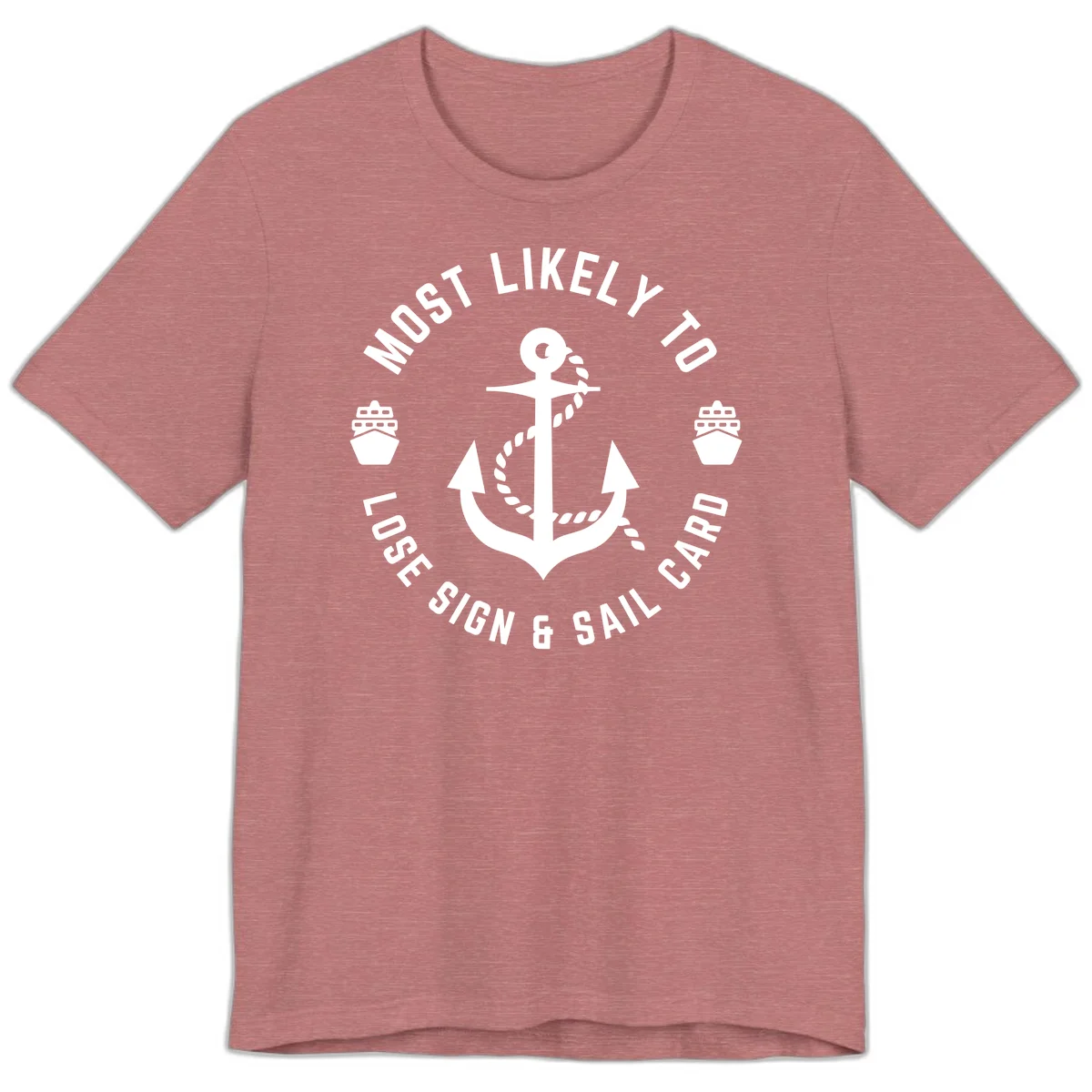 Most Likely To Lose Sign & Sail Card Premium T-Shirt in Heather Mauve