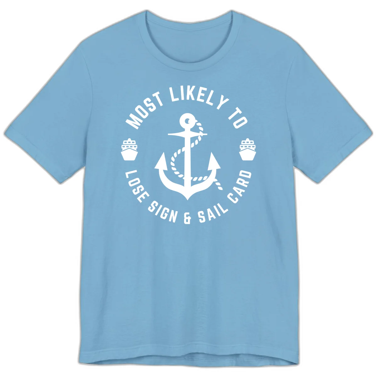 Most Likely To Lose Sign & Sail Card Premium T-Shirt in Ocean Blue
