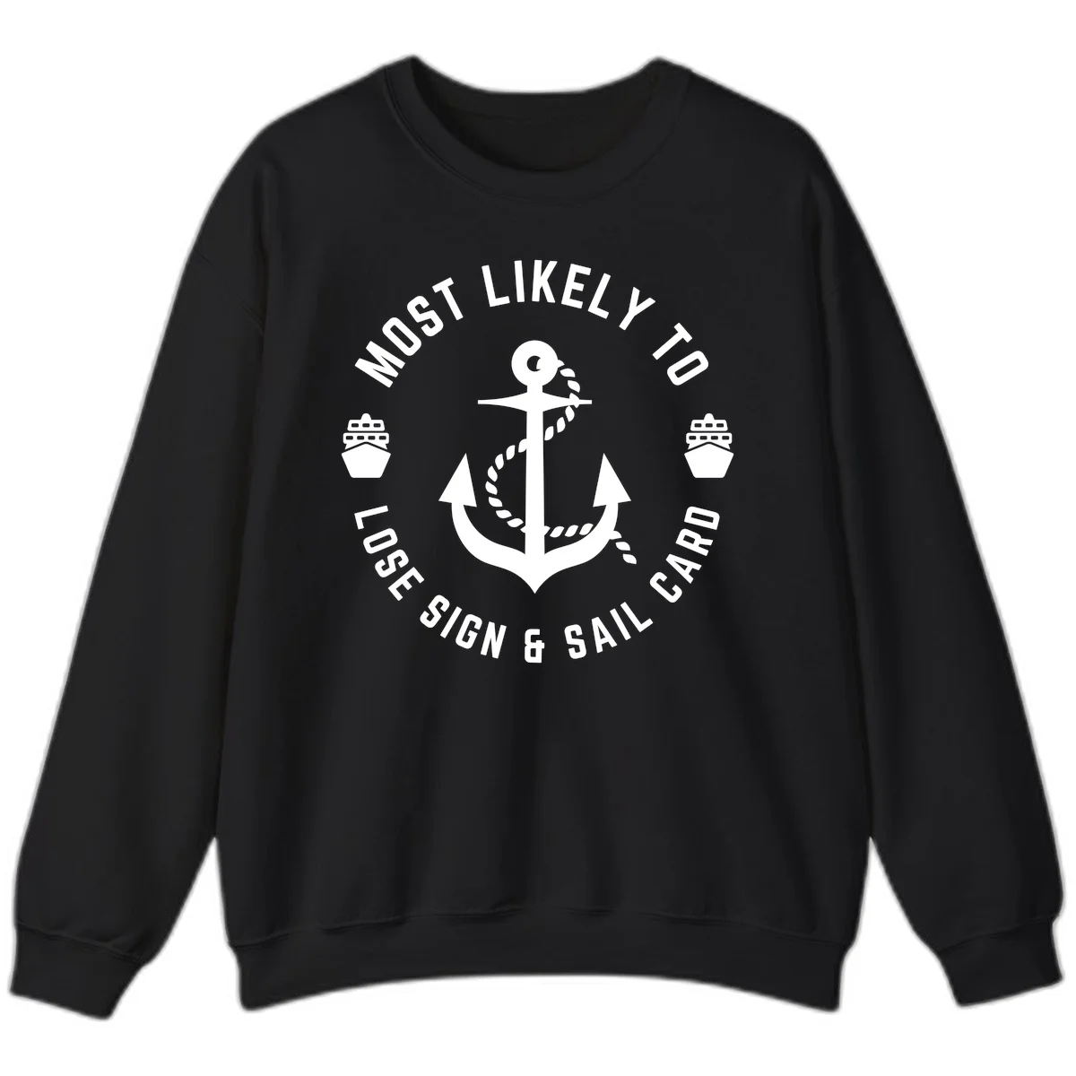 Most Likely To Lose Sign & Sail Card Sweatshirt in Black