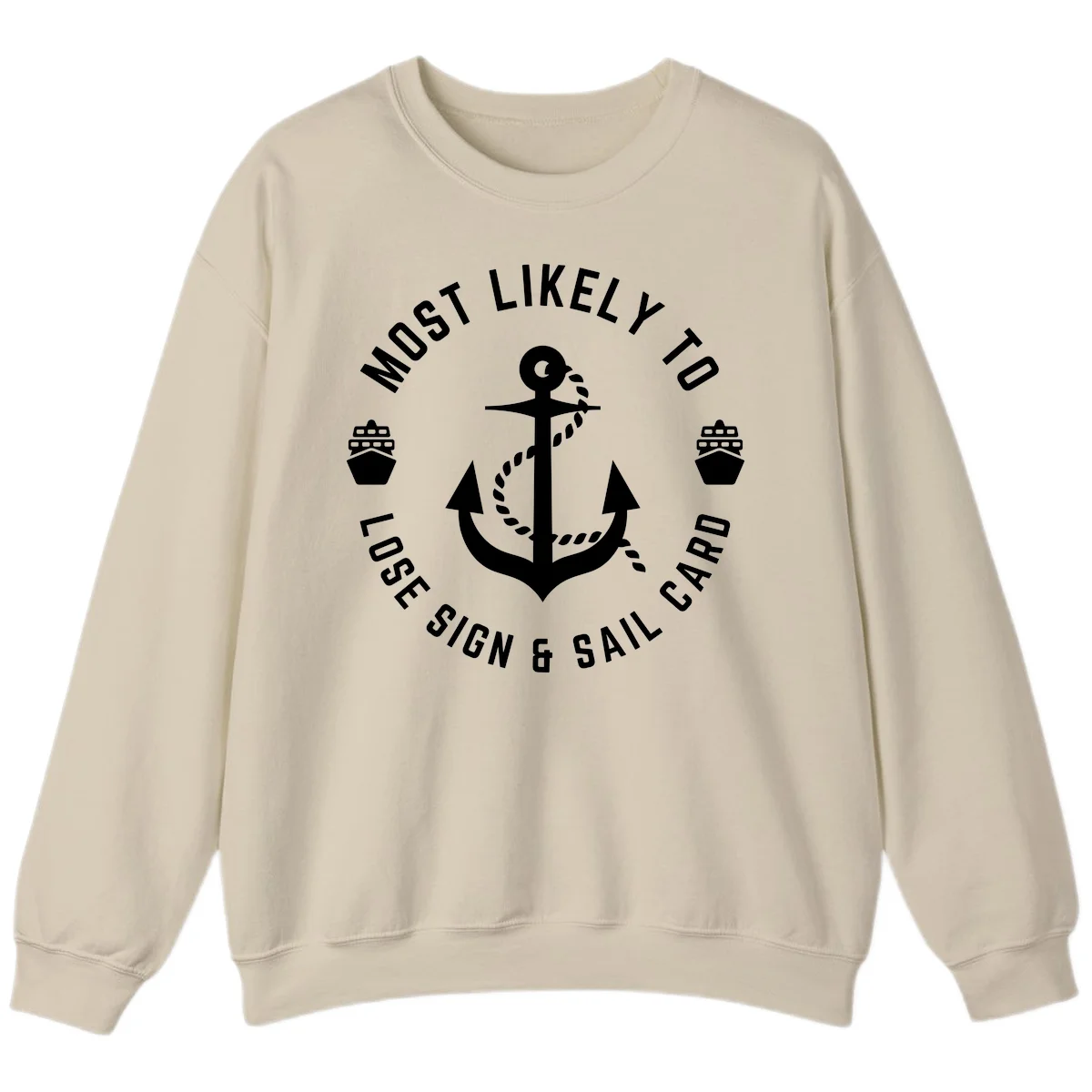 Most Likely To Lose Sign & Sail Card Sweatshirt in Sand