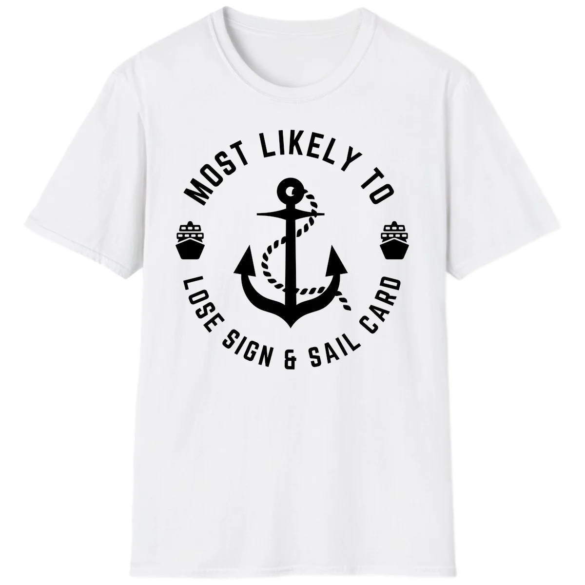 Most Likely To Lose Sign & Sail Card T-Shirt in White