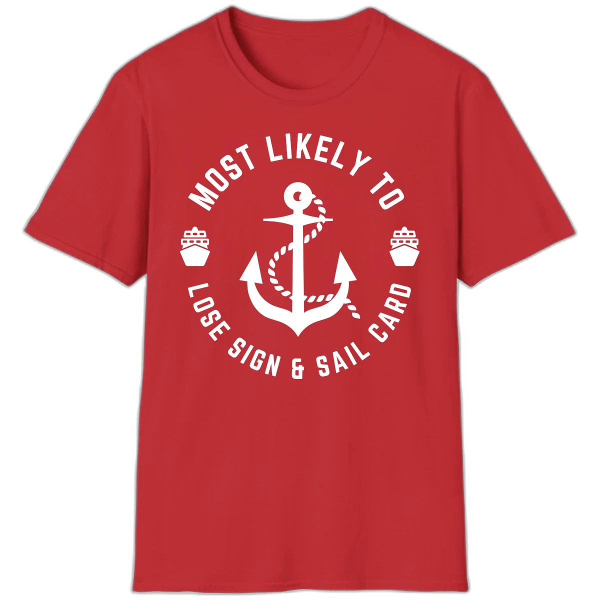 Most Likely To Lose Sign & Sail Card T-Shirt in Red