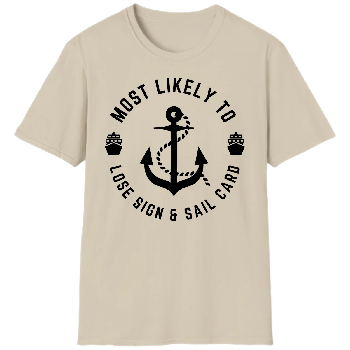 Most Likely To Lose Sign & Sail Card T-Shirt in Sand