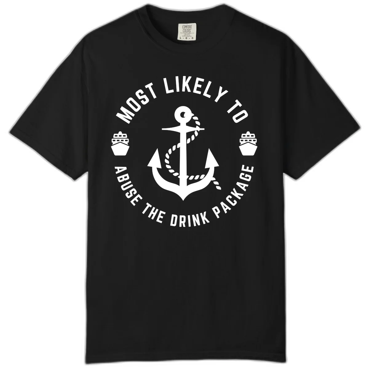 Most Likely To Abuse The Drink Package Comfort Color T-Shirt in Black